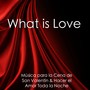 What Is Love - Música de Piano Instrumental para Todos los Amantes, Música Relajante Emocional para