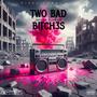 Two Bad *****es (Explicit)