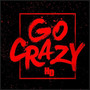 GO CRAZY P2 (Explicit)