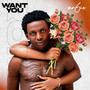 Want You