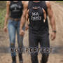 Not Perfect