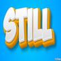 Still (feat. Timbo King) [Explicit]