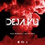 Deja Vu (feat. Vee tha Rula) [Explicit]