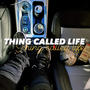 Thing Called LIfe (Explicit)