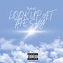 Look Up At The Sky (Explicit)