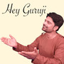 Hey Guruji