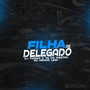 Filha de Delegado (Explicit)