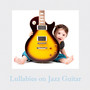 Lullabies on Jazz Guitar