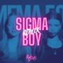 SIGMA BOY (REMIX)