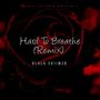 Hard To Breathe (Remix)