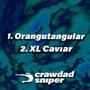 Orangutangular//XL Caviar