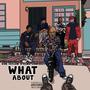 What About (feat. King Conflict) [Explicit]