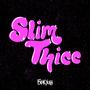 Slim Thicc (Explicit)