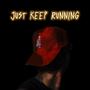 JUST KEEP RUNNING (Explicit)