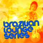 Brazilian Lounge Series