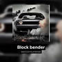 Block Bender (feat. Big shizz) [Explicit]