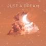 Just A Dream (feat. AJAYE)
