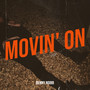 Movin' on (Explicit)