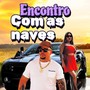 Encontro Com as Naves (Explicit)