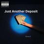 Just Another Deposit (Explicit)