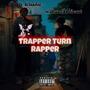 Trapper Turn Rapper (feat. 4buckwheat) [Explicit]