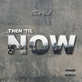 Then Til Now (Explicit)