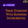 Treat Everyone With Kindness (Instrumental)