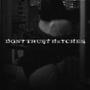 DONT TRUST BxTCHES (Explicit)