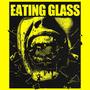 Eating Glass (Explicit)