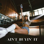 Ain't Buyin' It (Explicit)