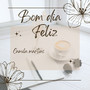 BOM DIA FELIZ