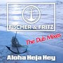 Aloha Heja Hey (The Dub Mixes)