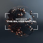 The Silver Metal