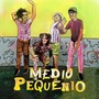 Medio Pequenio