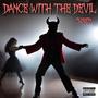 Dance With The Devil (Explicit)