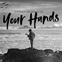 Your Hands