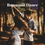 Romantic Dance Jazz - Atmospheric Songs for Romantic Dance for Couples in Love and More