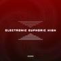 ELECTRONIC EUPHORIC HIGH