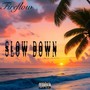 Slow Down (Explicit)