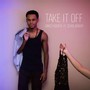 Take It Off (feat. Scholarship) (Explicit)