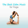 The Best Calm Music for Yoga – Corepower Yoga Poses to Be Fit and Workout, Get Strength and Flexibility, Pilates Exercises, Relaxation Music for Weigh Loss