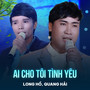 Ai Cho Tôi Tình Yêu