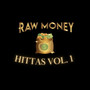 Raw Money Hittas, Vol. 1 (Explicit)