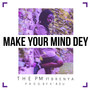 Make Your Mind Dey (feat. Brenya)