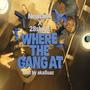 Where The Gang At (feat. 28Shots) [Explicit]