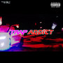 Trap Addict (Explicit)