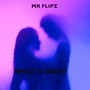 What U Want (Explicit)