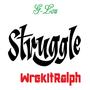 Struggle (feat. WrekItRalph) [Explicit]
