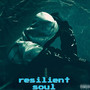 Resilient Soul (Explicit)
