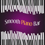 Smooth Piano Bar – Smooth Backround Jazz Sounds, Groove Jazz